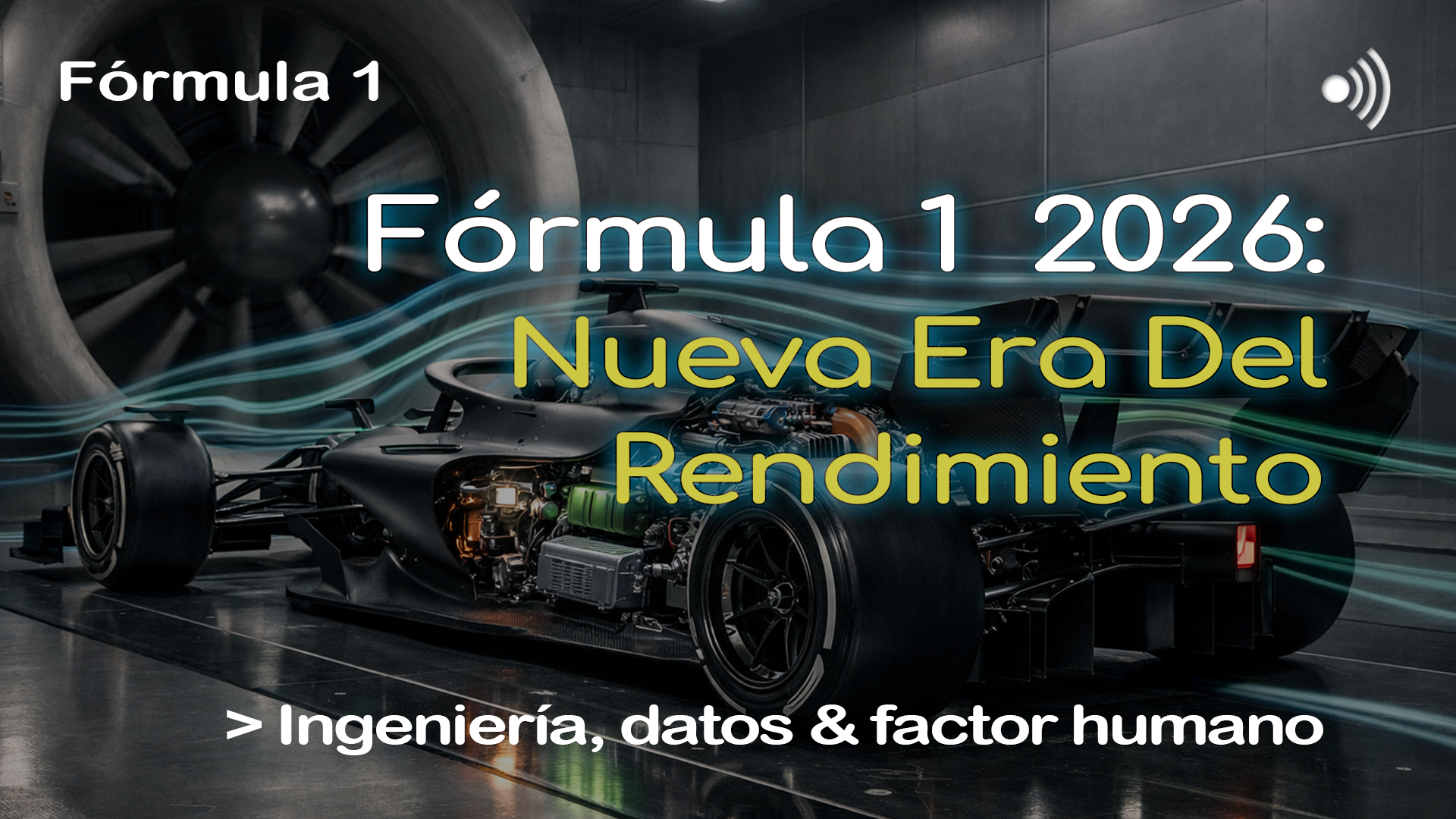 Fórmula 1 2026 en túnel de viento, nueva era del rendimiento, aerodinámica e ingeniería