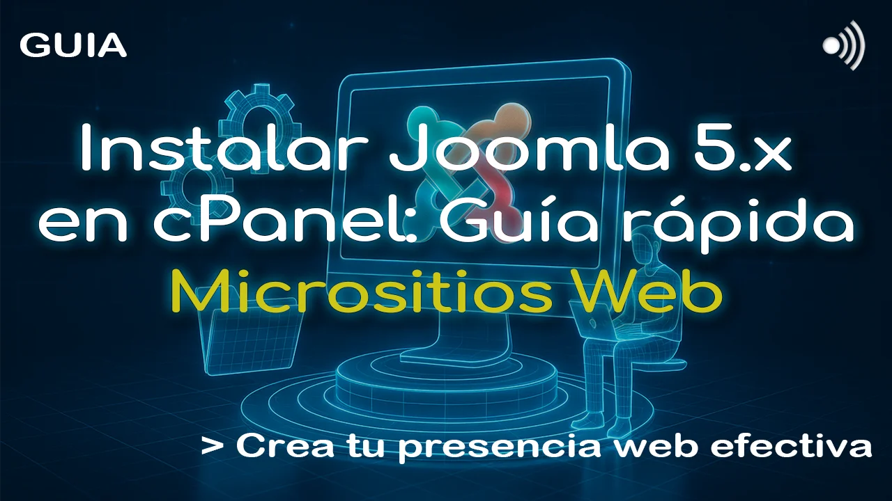 Instalar Joomla 5.x en cPanel — Guía rápida por módulos Instalar Joomla 5.x en cPanel — Guía rápida por módulos